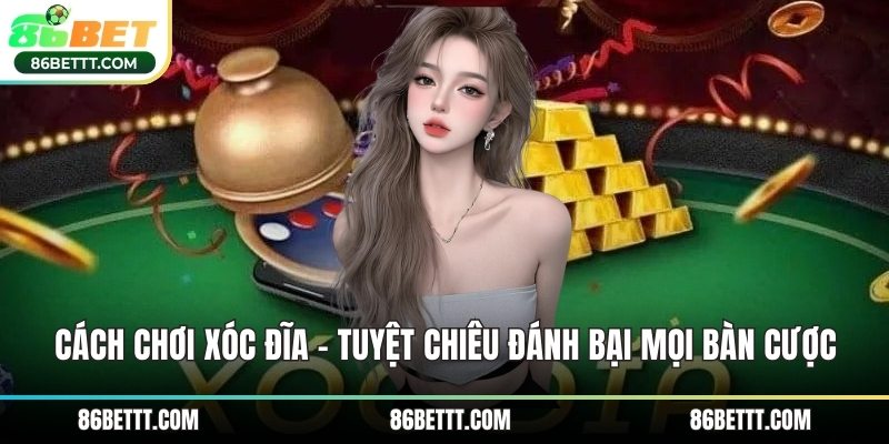 Cách chơi xóc đĩa