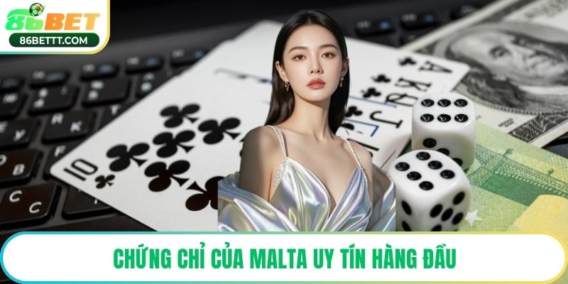 Chứng chỉ của Malta uy tín hàng đầu