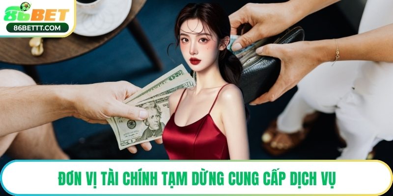 Đơn vị tài chính tạm dừng cung cấp dịch vụ