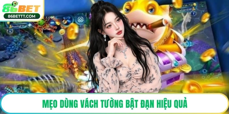 Mẹo dùng vách tường bật đạn hiệu quả