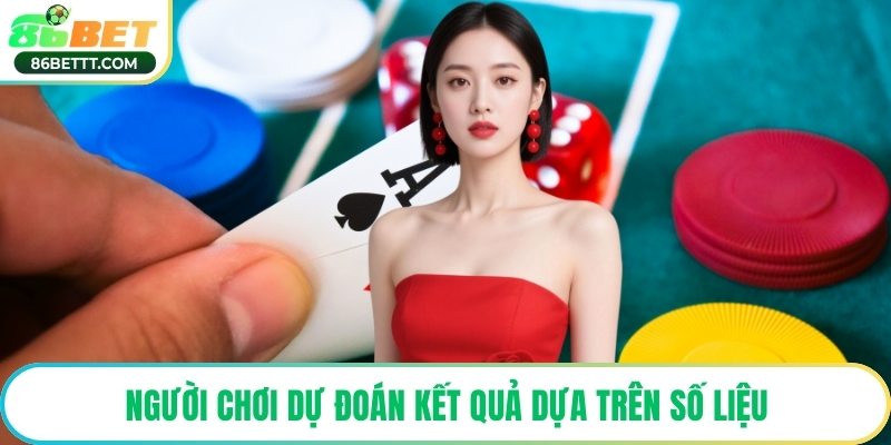 Người chơi dự đoán kết quả dựa trên số liệu