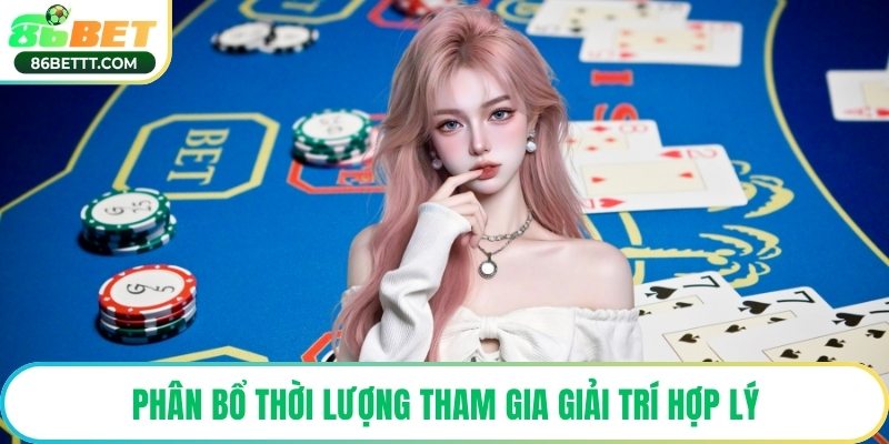 Phân bổ thời lượng tham gia giải trí hợp lý