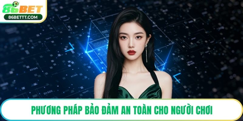 Phương pháp bảo đảm an toàn cho người chơi