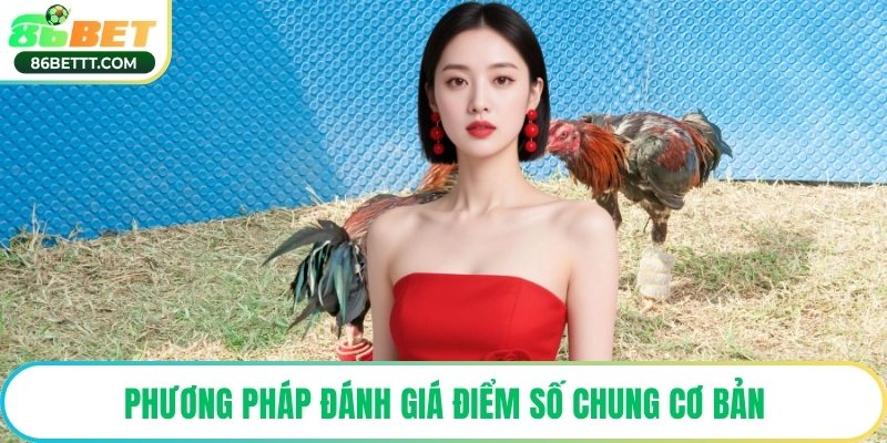 Phương pháp đánh giá điểm số chung cơ bản