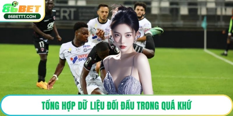 Tổng hợp dữ liệu đối đầu trong quá khứ